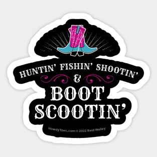 Huntin’ Fishin’ Shootin’ & Boot Scootin’ Cowgirl Boots Sticker